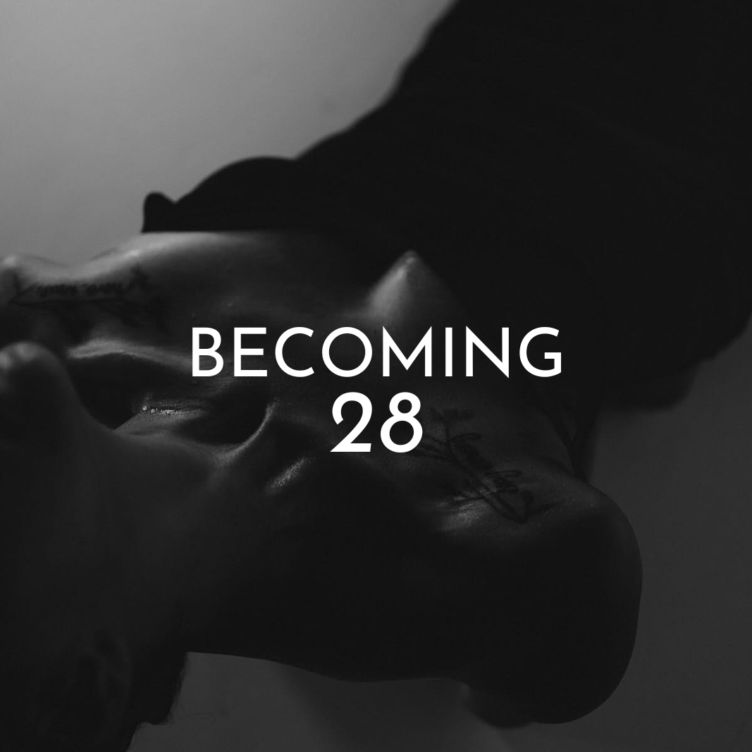 BECOMING 28